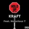 HOLD UP (feat. NOTORIOUS T) - Single album lyrics, reviews, download