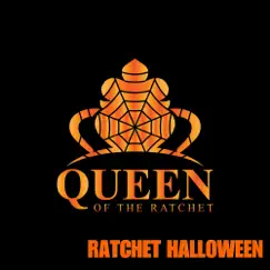 Queen of the Ratchet, Ratchet Halloween - EP by Queen of the Ratchet & Joshua Gilyard album reviews, ratings, credits