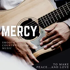 Mercy - Smooth Country Guitar Music to Make Peace...And Love by Various Artists album reviews, ratings, credits