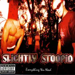 Everything You Need by Slightly Stoopid album reviews, ratings, credits