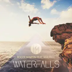 Waterfalls - Single by Roger Martin & Maurice album reviews, ratings, credits