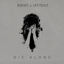 Die Alone (feat. JayteKz) Song Lyrics