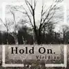 Hold On. - Single album lyrics, reviews, download