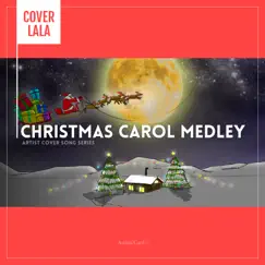 Famous Christmas Carol Medley (Piano by Choi Youngmin) - Single by CoverLala Artists album reviews, ratings, credits