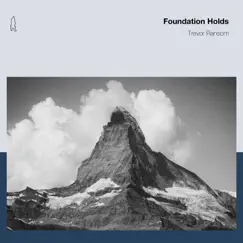 Foundation Holds - EP by Trevor Ransom album reviews, ratings, credits