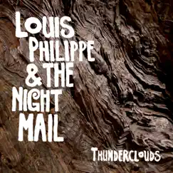 Thunderclouds by Louis Philippe & The Night Mail album reviews, ratings, credits