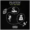 Plottin' (feat. Tray Bndo) - Single album lyrics, reviews, download