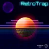 Retro Trap - Single album lyrics, reviews, download