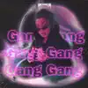 Gang Gang - Single album lyrics, reviews, download