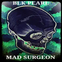 Blk Pearl - Single by Mad Surgeon album reviews, ratings, credits