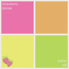 Better Still by Strawberry Blonde album reviews, ratings, credits