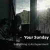 Your Sunday - Single album lyrics, reviews, download