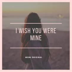 I Wish You Were Mine Song Lyrics
