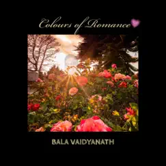Colours of Romance - Single by Bala Vaidyanath album reviews, ratings, credits