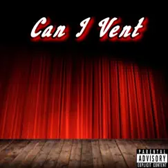 Can I Vent - Single by Datmantaz album reviews, ratings, credits