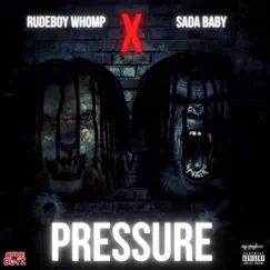 Pressure (feat. Sada Baby) - Single by Rudeboy Whomp album reviews, ratings, credits