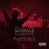 Quality Over Quantity Freestyle - Single album lyrics, reviews, download