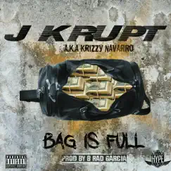 Bag Is Full - Single by J-Krupt album reviews, ratings, credits