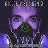 Killer Vibez (feat. TrapDollazManny) [Remix] - Single album lyrics, reviews, download