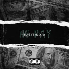 No Pay (feat. Quentin) - Single by B.L.U.E album reviews, ratings, credits
