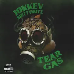 Tear Gas (feat. ShittyBoyz) - Single by 10kkev album reviews, ratings, credits