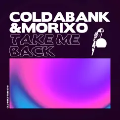 Take Me Back - Single by Coldabank & Morixo album reviews, ratings, credits