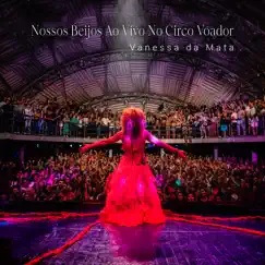 Nossos Beijos ao Vivo no Circo Voador 3 - Single by Vanessa da Mata album reviews, ratings, credits