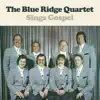 The Blue Ridge Quartet Sings Gospel album lyrics, reviews, download