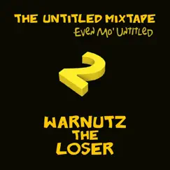 The Untitled Mixtape 2: Even Mo' Untitled by Warnutz the Loser album reviews, ratings, credits