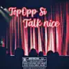 Talk Nice - Single album lyrics, reviews, download