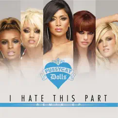 I Hate This Part (Dave Aude Remix - Club) Song Lyrics