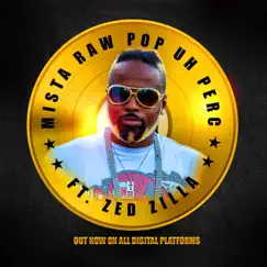 Pop Uh Perc (feat. Zed zilla) - Single by Mista Raw album reviews, ratings, credits