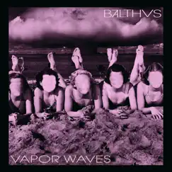 Vapor Waves - Single by BALTHVS album reviews, ratings, credits