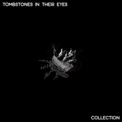 Collection by Tombstones in Their Eyes album reviews, ratings, credits
