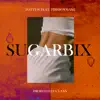 Sugarbix (feat. Fireboymami & Lonely Vans) - Single album lyrics, reviews, download