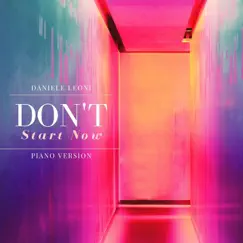 Don't Start Now (Piano Version) - Single by Daniele Leoni album reviews, ratings, credits