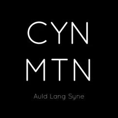 Auld Lang Syne (feat. Thor Jensen, Sean W Spellman, Mike Quinn & Jesse Bates) - Single by CYN MTN album reviews, ratings, credits