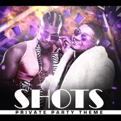 Shots (Private Party Theme) [feat. StayLow Dom & RiQQQ] - Single by Zelly Daniels album reviews, ratings, credits