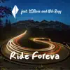 Ride Foreva (feat. XOBars & Nili Reyy) - Single album lyrics, reviews, download