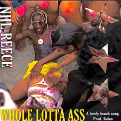 Whole Lotta Ass - Single by NHL Reece album reviews, ratings, credits