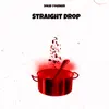 Straight Drop - Single album lyrics, reviews, download