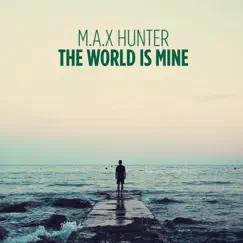 The World Is Mine - EP by Max Hunter album reviews, ratings, credits