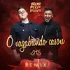 O Vagabundo Casou (feat. DJ 900) [Remix] - Single album lyrics, reviews, download