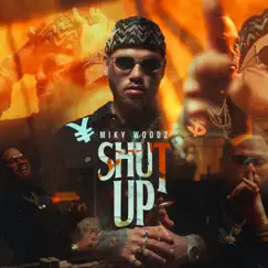 Shut Up - Single by Miky Woodz album reviews, ratings, credits
