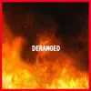Deranged - Single album lyrics, reviews, download