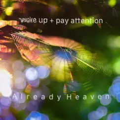 Wake Up + Pay Attention - Single by Already Heaven album reviews, ratings, credits