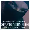 Quarto Vermelho (feat. Astro of, Gigant & Dvasto) - Single album lyrics, reviews, download