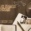 La Última Carta - Single album lyrics, reviews, download
