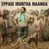 Eppadi Iruntha Naanga (From "Sulthan") - Single album lyrics, reviews, download