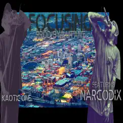 Focusing (feat. Narcodix) - Single by Kaotic One album reviews, ratings, credits